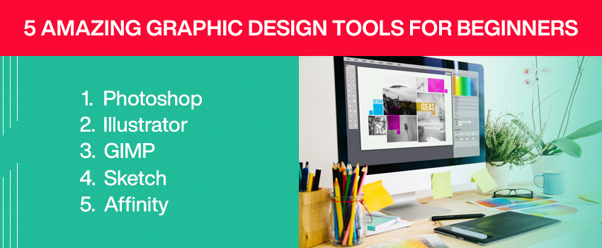 5 Amazing Graphic Design Tools For Beginners